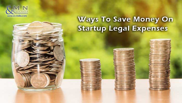 Ways To Save Money On Startup Legal Expenses