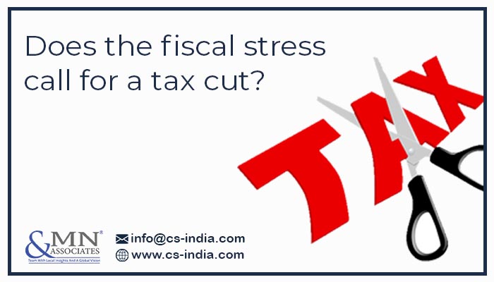fiscal stress call for a tax cut